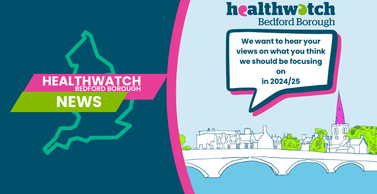 Healthwatch Bedford Borough listening survey 24/25