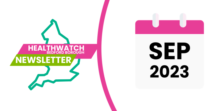 Healthwatch Bedford Borough Newsletter Sep 2023