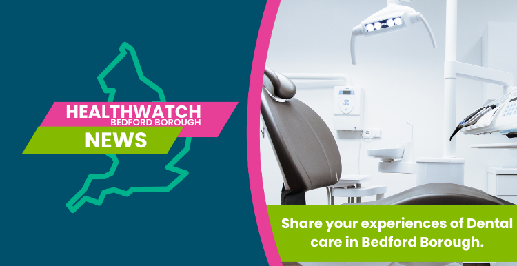 Healthwatch Bedford Borough  dentist