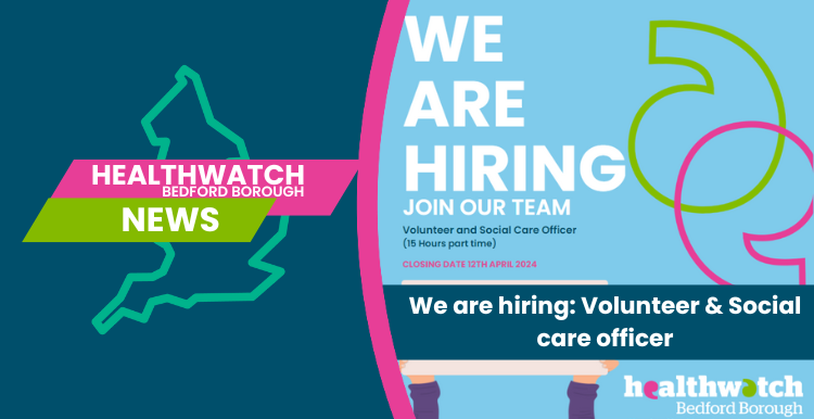 Healthwatch Bedford Borough  News: We are Hiring