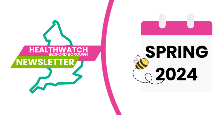 Healthwatch Bedford Borough Spring newsletter