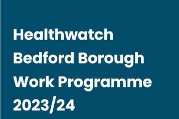 Healthwatch Bedford Borough Work Programme 2023-2024