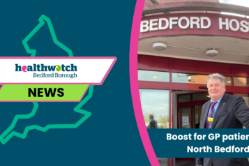 Healthwatch Bedford Borough news boost for gp patients in north bedford.