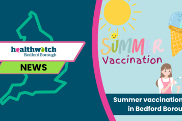 Healthwatch Bedford Borough  Summer vaccination clinics