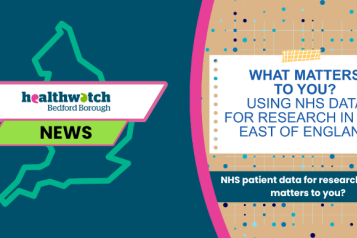 Healthwatch Bedford Borough NHS patient data for research - what matters to you?